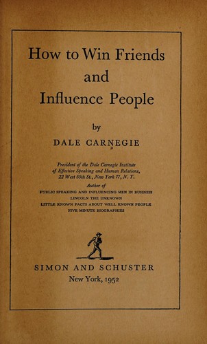 Dale Carnegie: How to win friends and influence people (1952, Simon and Schuster)