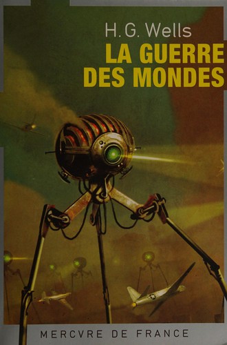H. G. Wells: La guerre des mondes : roman (French language, 2005, Mercure de France)