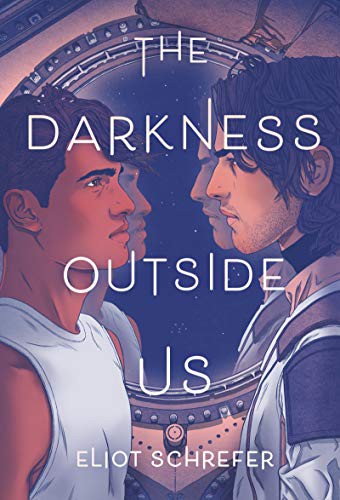 Eliot Schrefer: The Darkness Outside Us (Hardcover, 2021, HarperCollins)