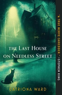 Catriona Ward: Last House on Needless Street (2021, Doherty Associates, LLC, Tom)