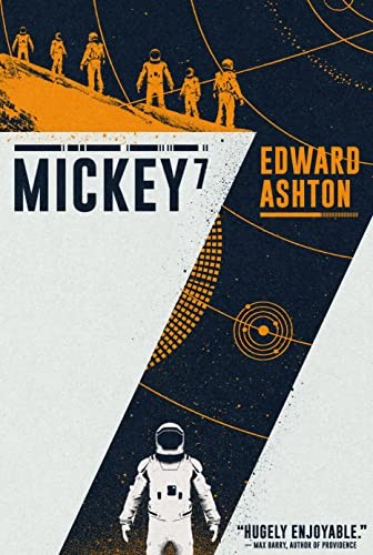 Edward Ashton: Mickey7 (2022, Rebellion)
