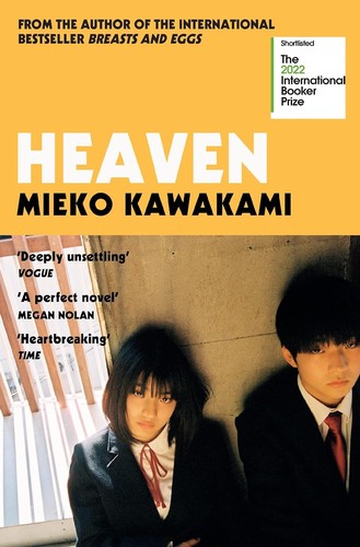 Mieko Kawakami: Heaven (2022, Pan Macmillan)
