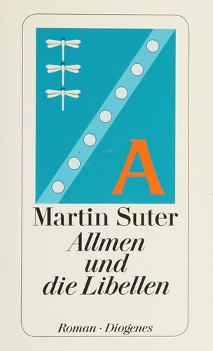 Martin Suter: Allmen und die Libellen (German language, 2012, Diogenes)