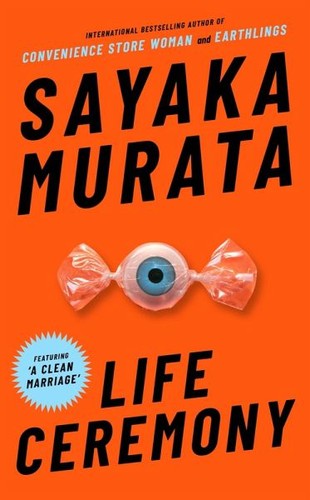 Sayaka Murata: Life Ceremony (2022, Granta Books)