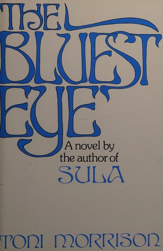 Toni Morrison: The Bluest Eye (1970, Holt, Rinehart and Winston)