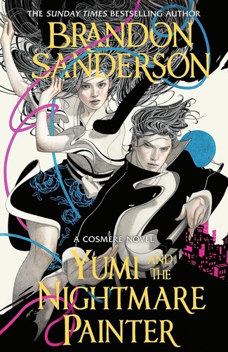 Brandon Sanderson: Yumi and the Nightmare Painter (2023, Orion Publishing Group, Limited)
