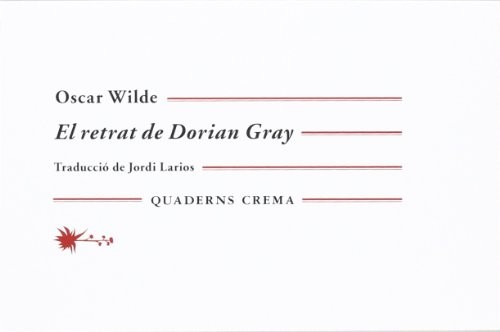 Oscar Wilde, Jordi Larios: El retrat de Dorian Gray (Paperback, QUADERNS CREMA, Quaderns Crema)