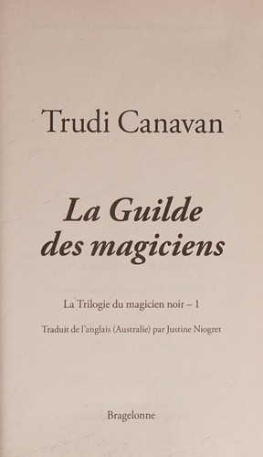 Trudi Canavan: La Guilde des magiciens (French language, 2016, Bragelonne)
