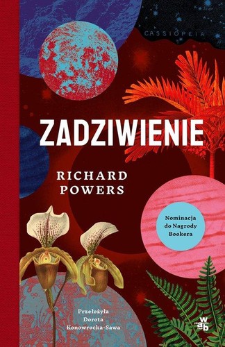 Richard Powers, Richard Powers, Powers  Richard, Teresa Lanero Ladrón de Guevara: Zadziwienie (2023, Grupa Wydawnicza Foksal)