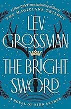Lev Grossman: The Bright Sword (Hardcover, 2024, Viking)
