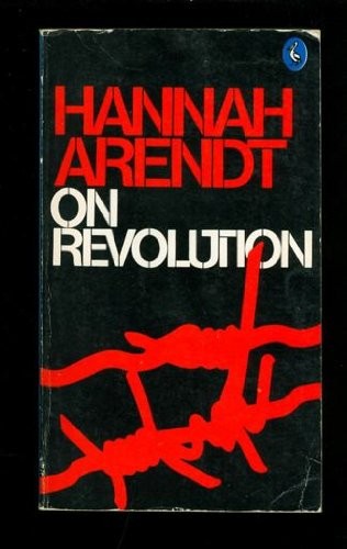 Hannah Arendt: On revolution (Paperback, 1977, Pelican, Penguin (Non-Classics))