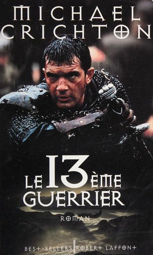 Michael Crichton: Le treizième guerrier (French language, 1999, Robert Laffont)