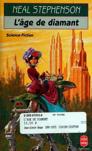 Neal Stephenson, Yves Bonnefoy: L'Âge de diamant ou le manuel illustré d'éducation à l'usage de filles (Paperback, French language, 1998, LGF)