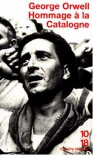 George Orwell: Hommage à la Catalogne (Paperback, French language, 2000, Editions 10/18)