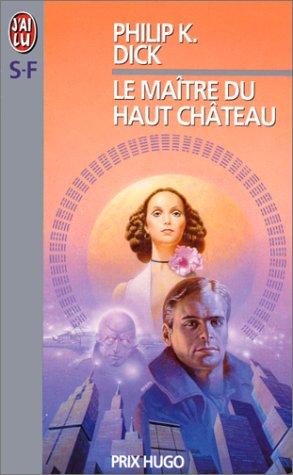 Philip K. Dick: Le maître du haut château (French language, 1998)