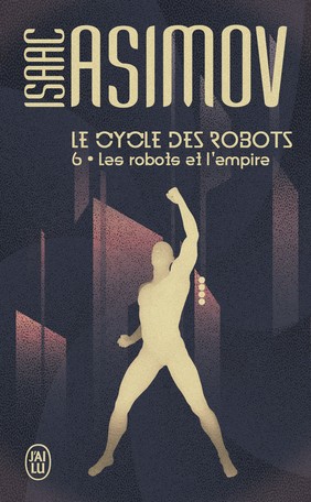 Isaac Asimov: Les robots et l'empire (Paperback, 2001, J'ai lu)