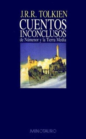 J. R. R. Tolkien: Cuentos Inconclusos (Paperback, Spanish language, 1998, Minotauro)