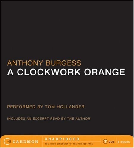 Anthony Burgess: A Clockwork Orange CD (AudiobookFormat, 2007, Caedmon)