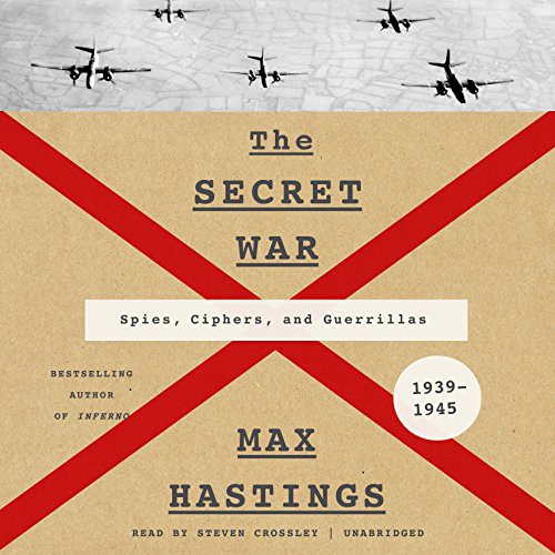 Steven Crossley, Max Hastings: The Secret War (AudiobookFormat, 2016, Harpercollins)