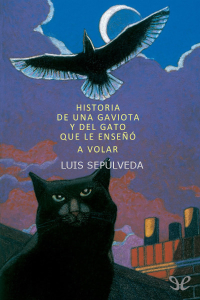 Luis Sepulveda: Historia de una Gaviota y del Gato que le enseñó a volar (EBook, Español language, Banbaal)