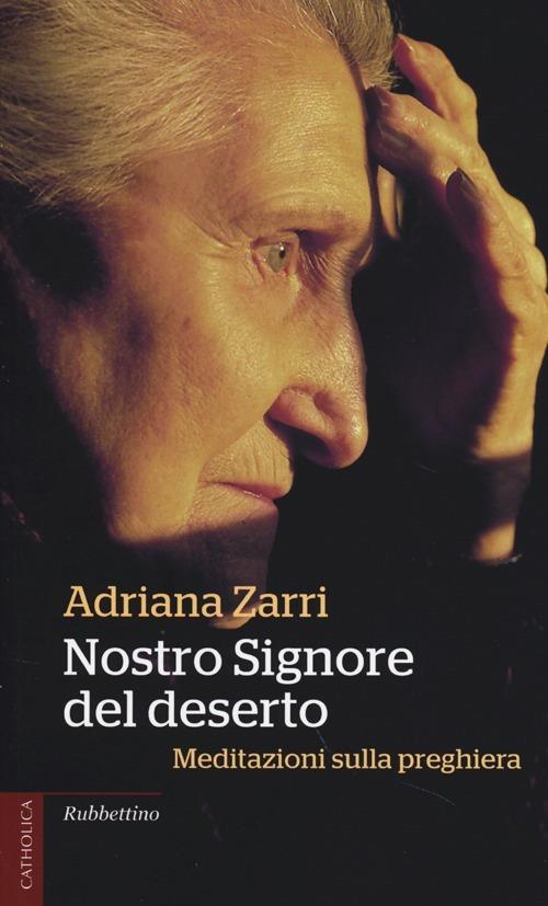 Adriana Zarri: Nostro Signore del deserto (Paperback, Rubbettino)