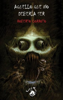 Roberto Corroto Cuadrado: Aquello que no debería ser (EBook, Spanish language, 2013, Ideas de Mono)