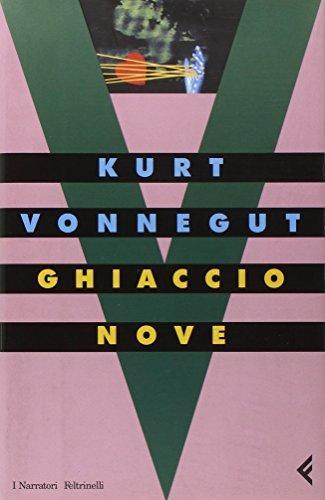 Kurt Vonnegut: Ghiaccio-Nove (Italian language, 2003, Feltrinelli)