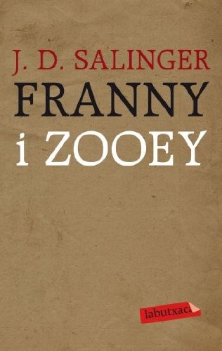 Xavier Pàmies Giménez, J. D. Salinger: Franny i Zooey (Paperback, Catalan language, 2010, Labutxaca)