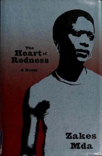 Zakes Mda: The heart of redness (2002, Farrar, Straus and Giroux)