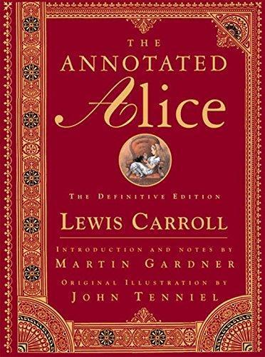 Lewis Carroll: The Annotated Alice: The Definitive Edition (Hardcover, 1999, W. W. Norton)