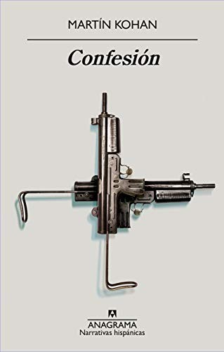 Martín Kohan: Confesión (Paperback, español language, 2020, Editorial Anagrama)