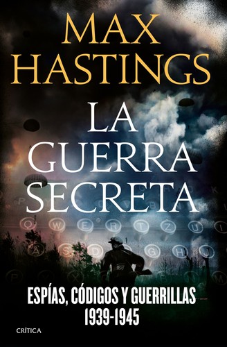 Max Hastings: La guerra secreta (Hardcover, Spanish language, 2016, Crítica)