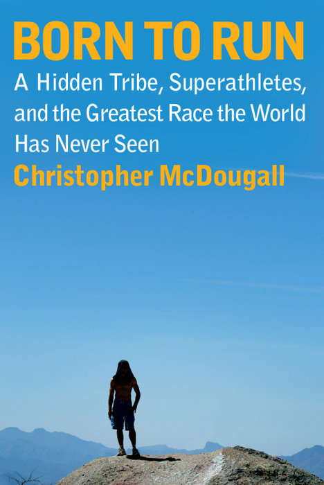 Christopher McDougall: Born to Run (EBook, 2009, Alfred A. Knopf)