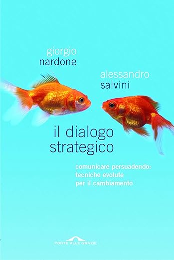 Giorgio Nardone, Alessandro Salvini: Il dialogo strategico (Italian language, Ponte alle Grazie)